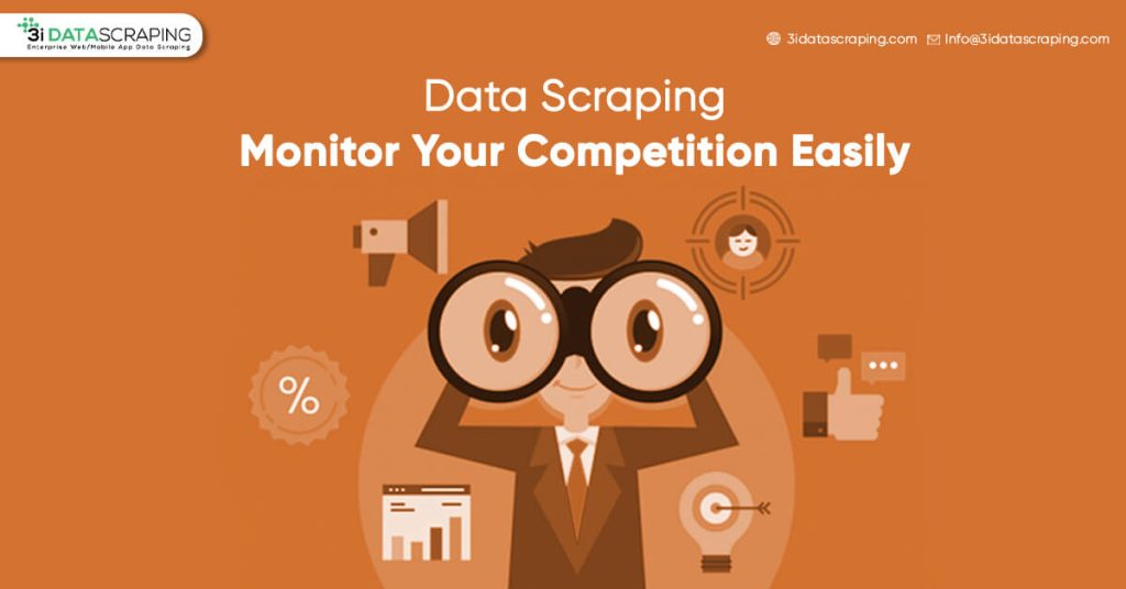 Data Scraping – Monitor Your Competition Easily