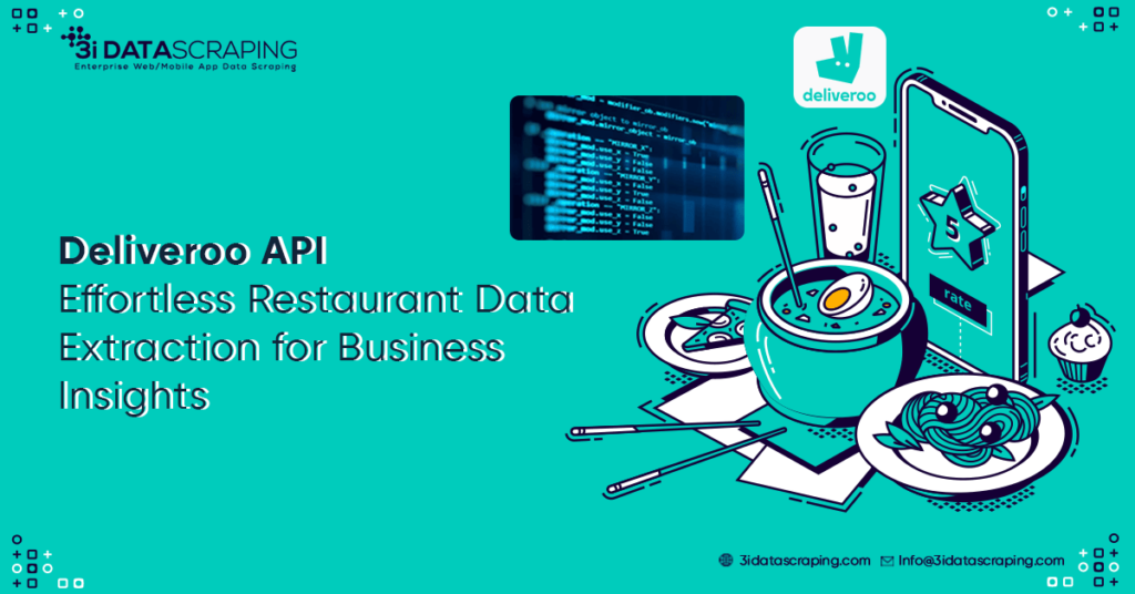 Deliveroo API: Effortless Restaurant Data Extraction for Business Insights