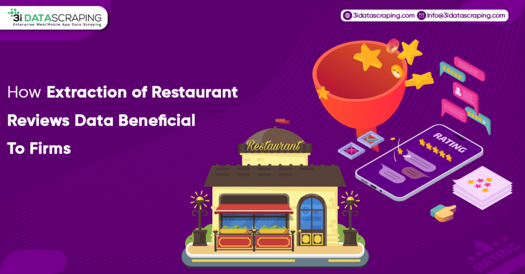 How Extraction of Restaurant Reviews Data Beneficial to Firms