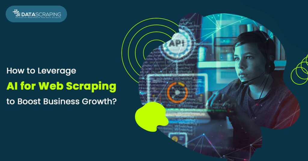 How to Leverage AI for Web Scraping to Boost Business Growth