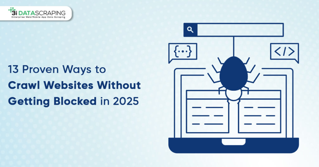 13 Proven Ways to Crawl Websites Without Getting Blocked in 2025